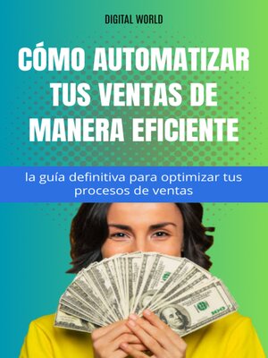 cover image of Cómo automatizar tus ventas de manera eficiente--la guía definitiva para optimizar tus procesos de ventas